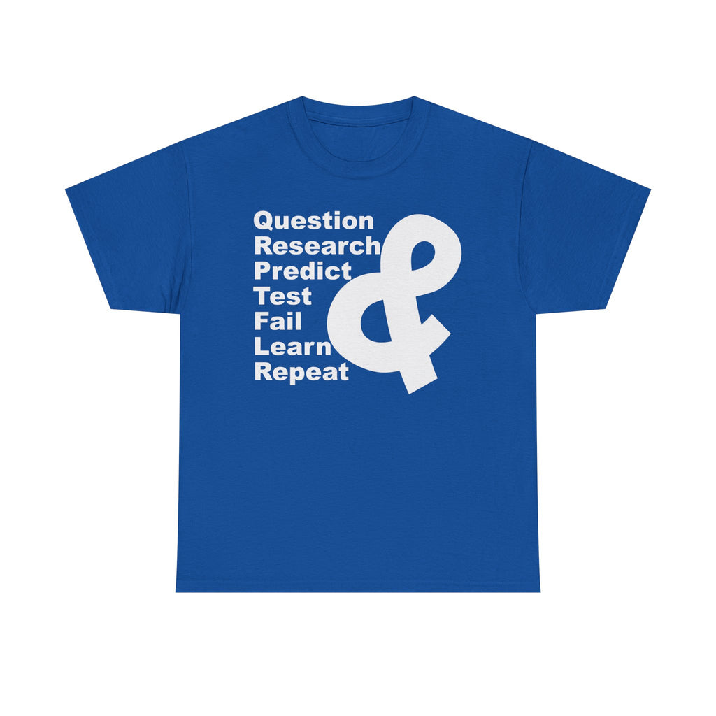 Researcher Mindset T-Shirt — "Question Research Predict Test Fail Learn Repeat" Tee