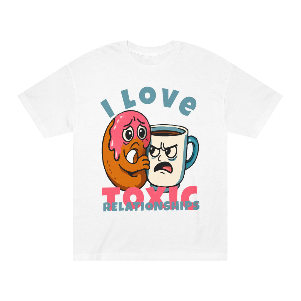 I Love Toxic Relationships Tee — Funny Donut & Coffee Graphic