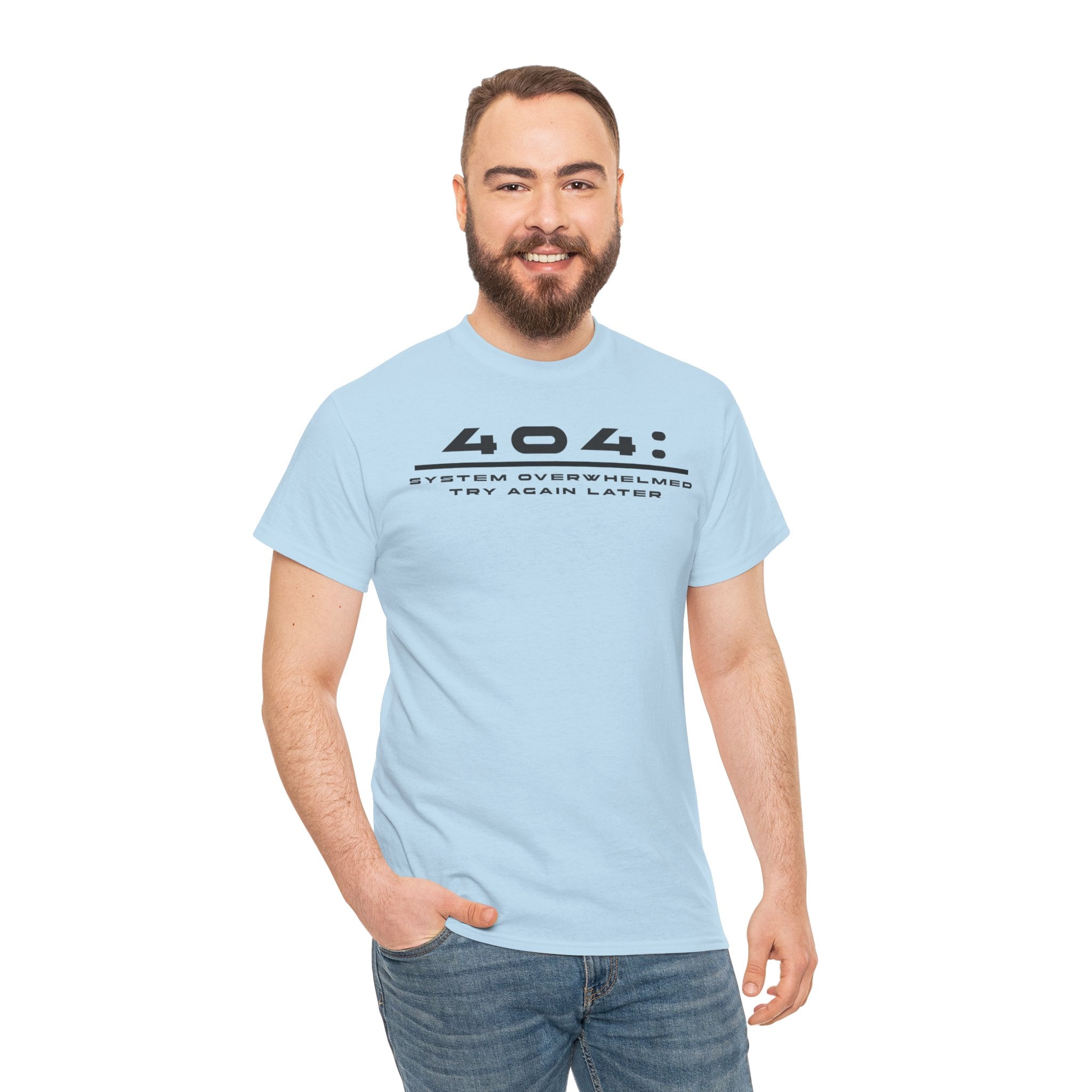 404: System Overwhelmed Tee — Minimal Tech Error Graphic T-Shirt