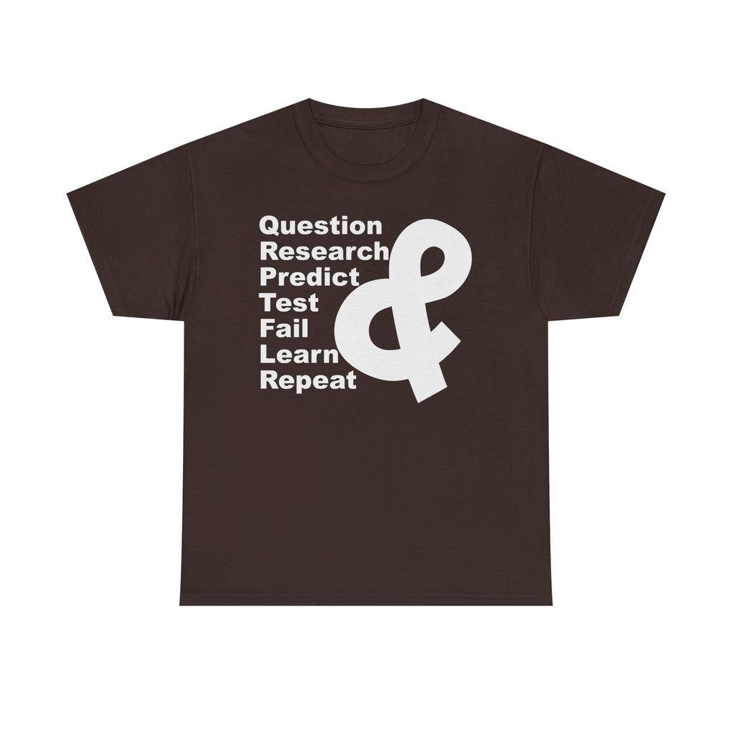 Researcher Mindset T-Shirt — "Question Research Predict Test Fail Learn Repeat" Tee