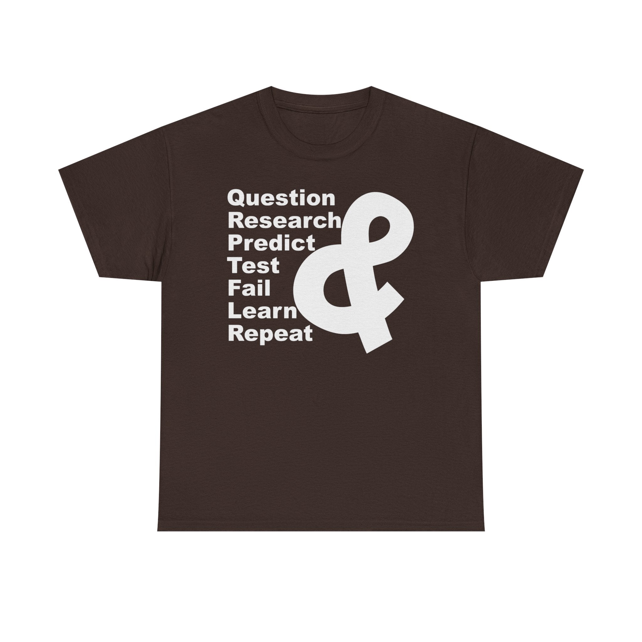 Researcher Mindset T-Shirt — "Question Research Predict Test Fail Learn Repeat" Tee