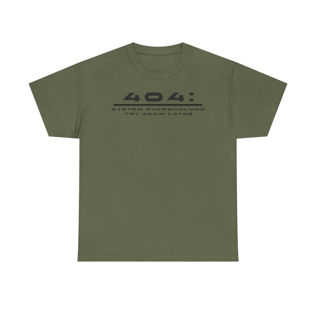 404: System Overwhelmed Tee — Minimal Tech Error Graphic T-Shirt