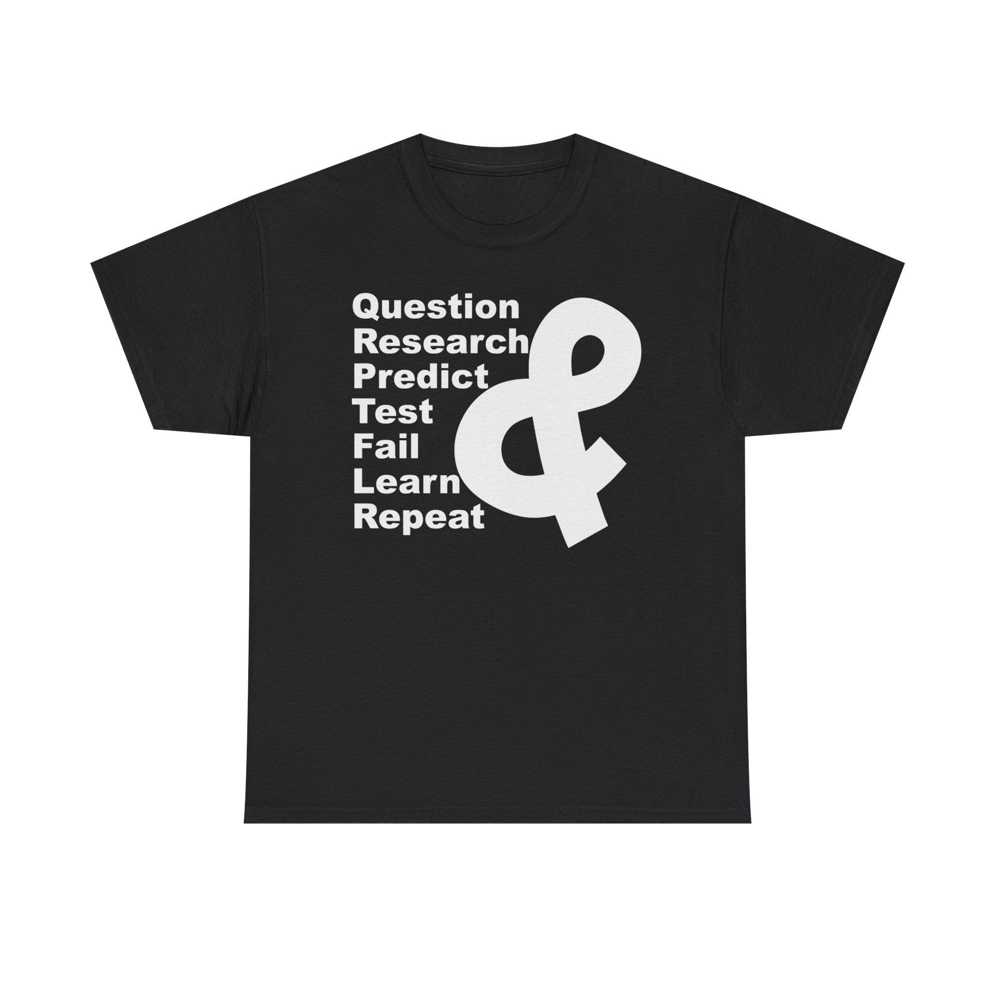 Researcher Mindset T-Shirt — "Question Research Predict Test Fail Learn Repeat" Tee