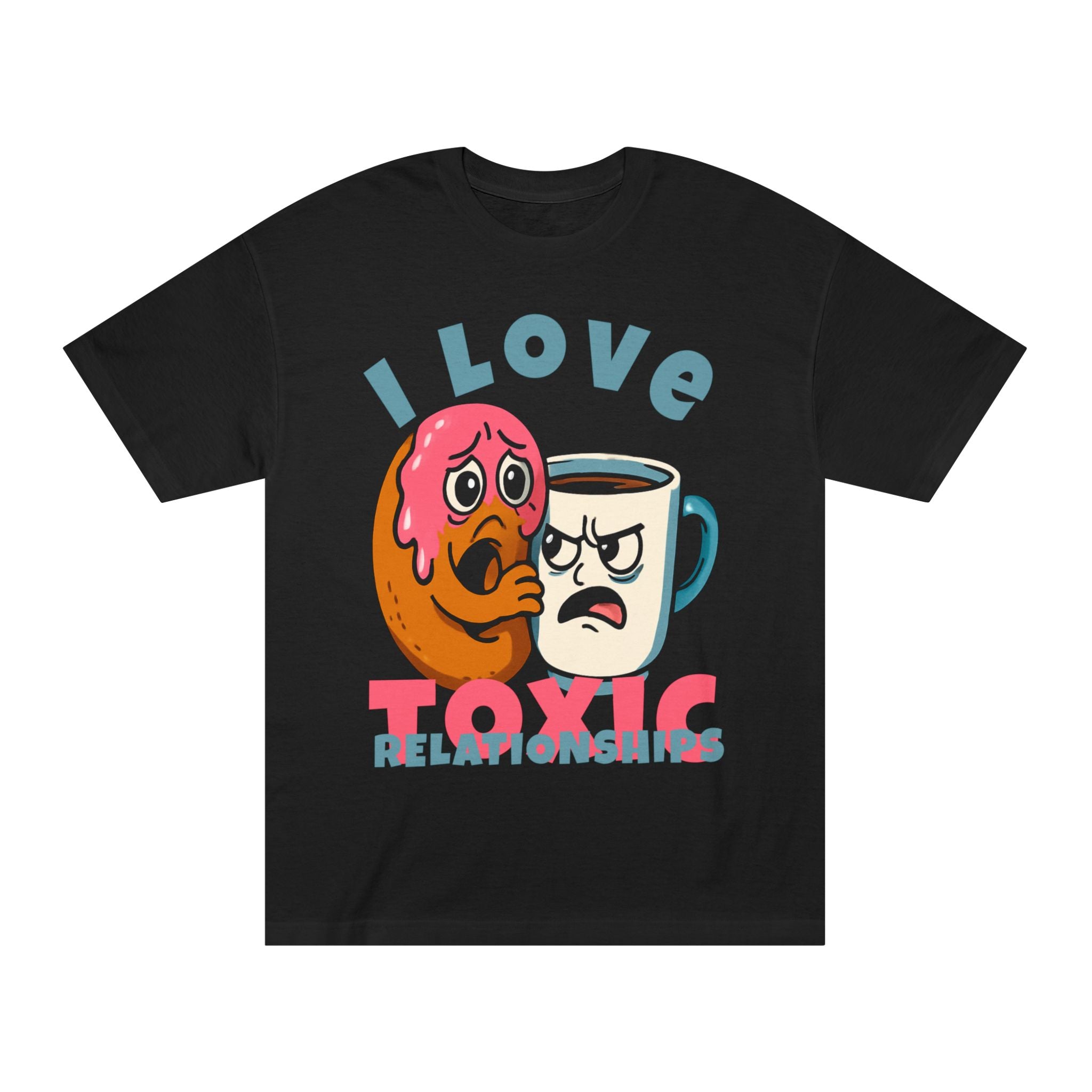 I Love Toxic Relationships Tee — Funny Donut & Coffee Graphic