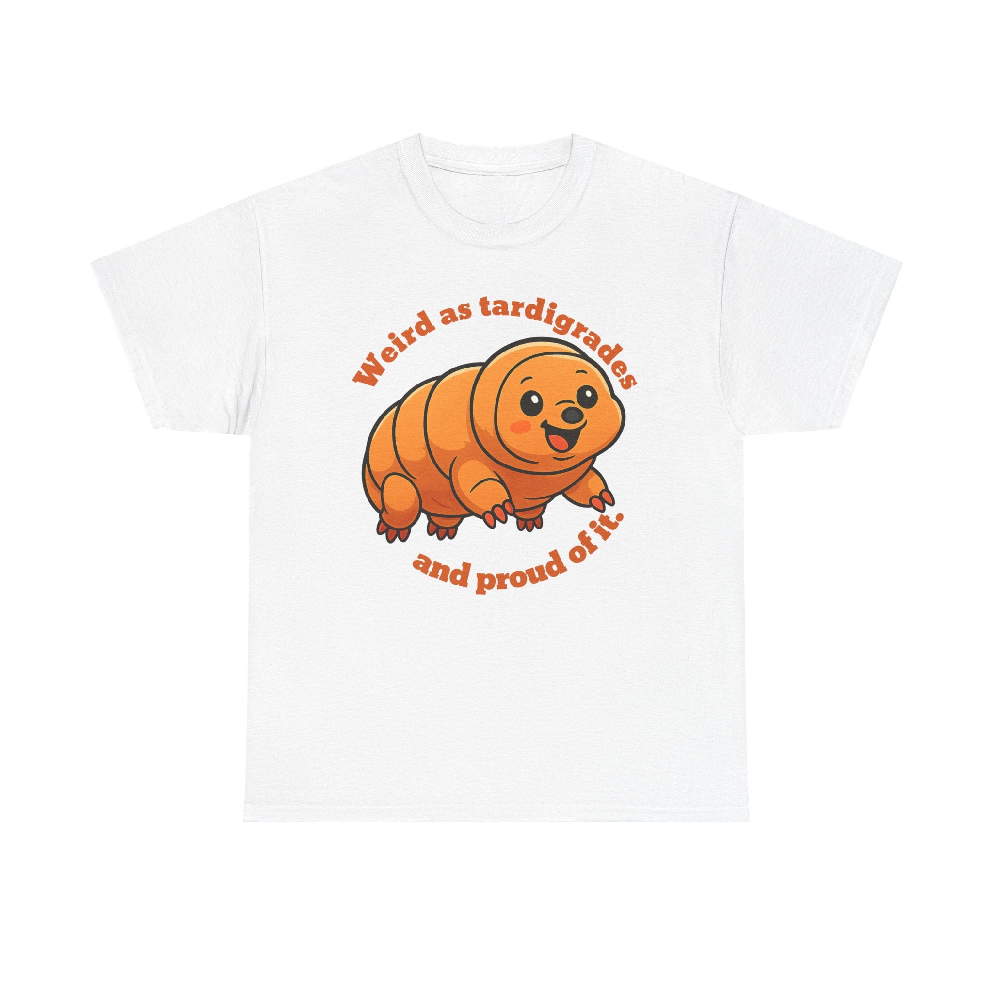 Tardigrade Tee — "Weird as tardigrades and proud of it" Cute Micro-Animal Shirt