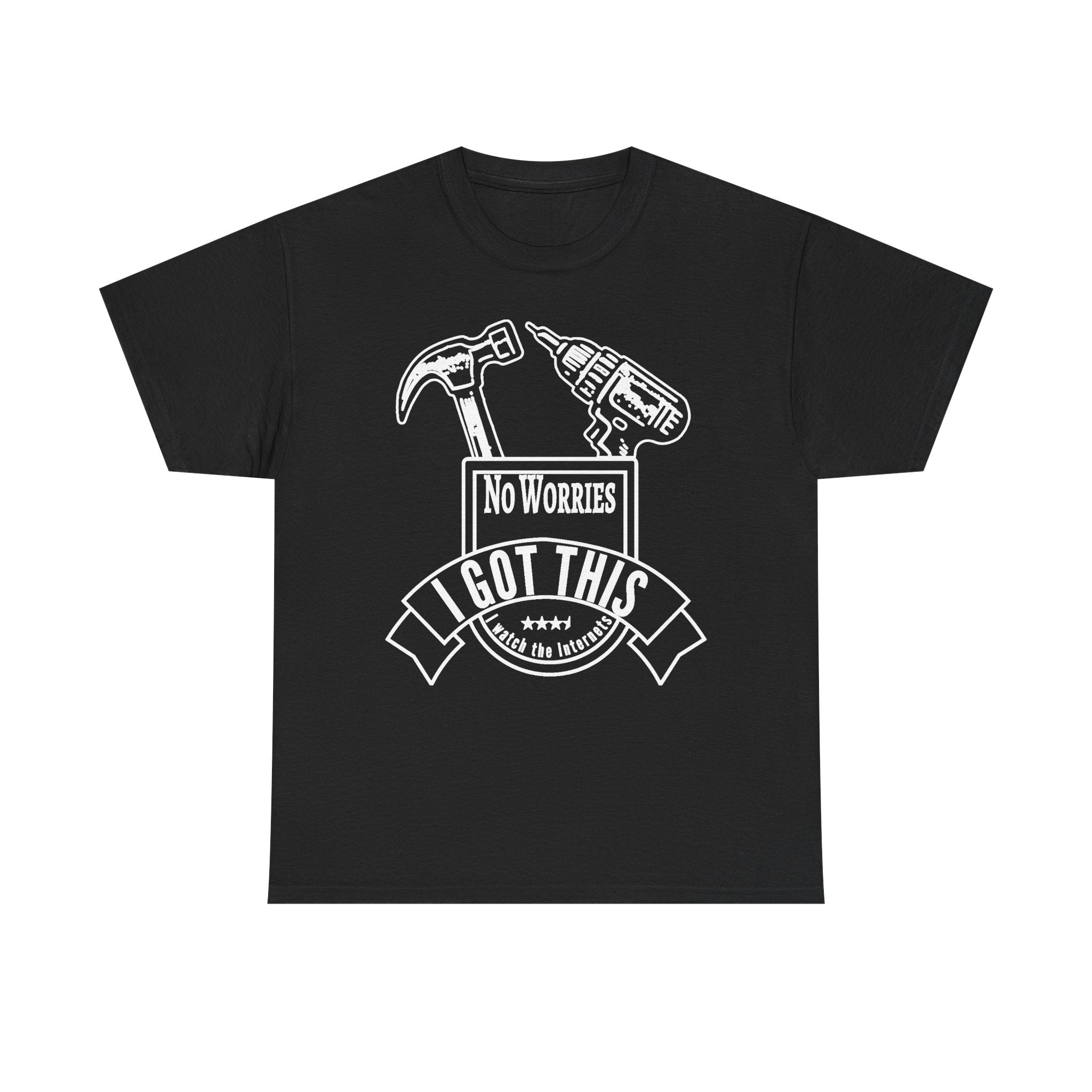 I Got This Tool Tee — "No Worries" Hammer & Drill T‑Shirt for DIYers