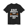 Fat Sweaty and Strong AF T-Shirt — Funny Gym Weightlifting Tee