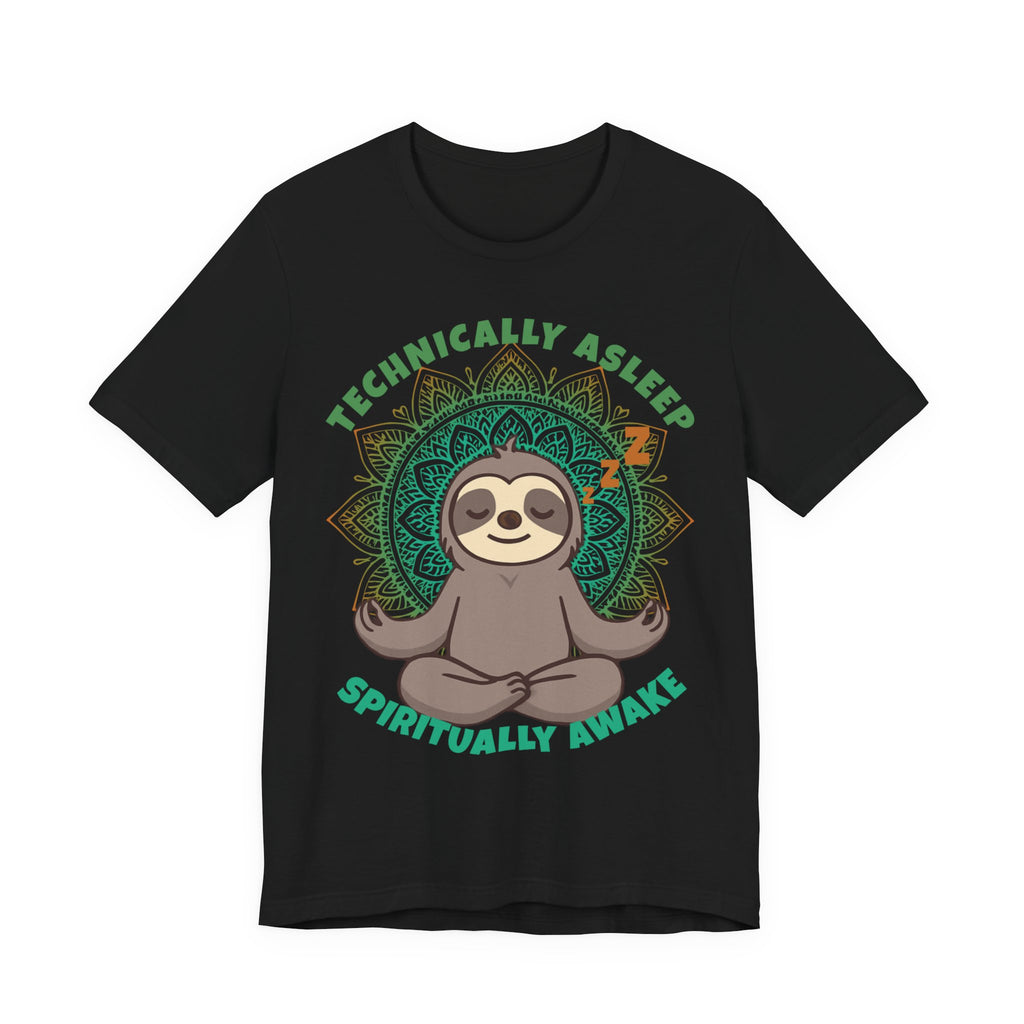 Technically Asleep Spiritually Awake Sloth Tee