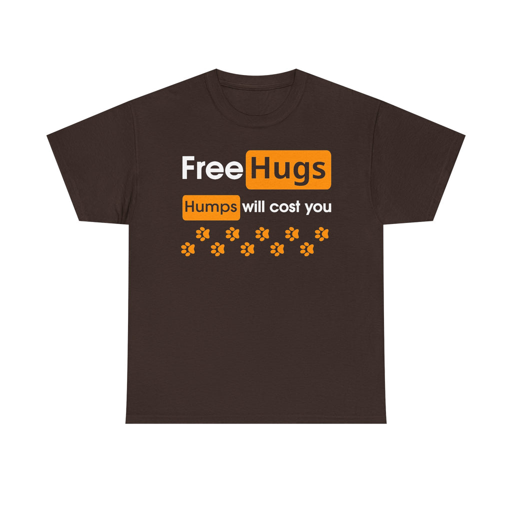 Free Hugs Tee — "Humps Will Cost You" Funny Novelty T-Shirt
