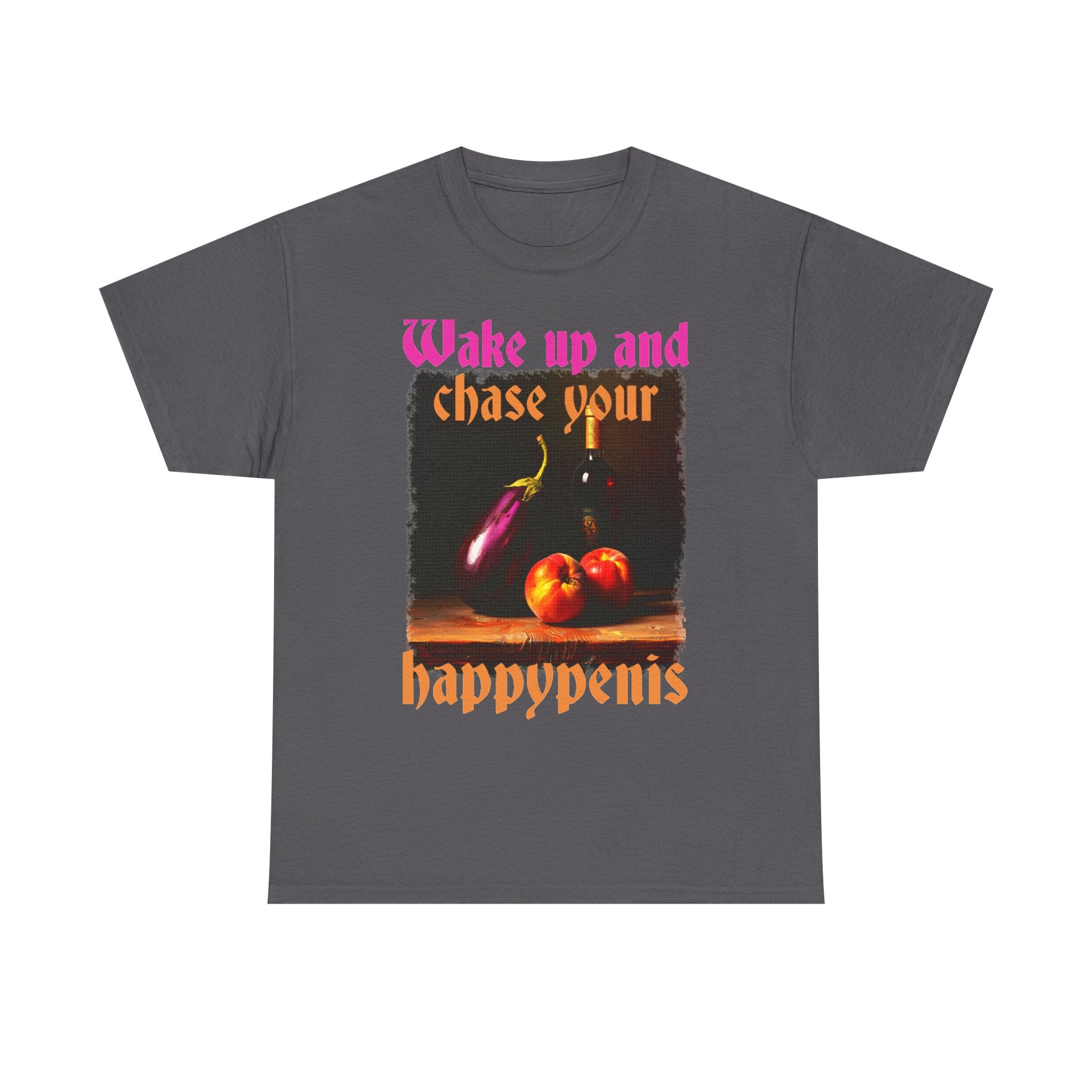 Graphic Tee — "Wake Up and Chase Your Happypenis" Vintage Fruit Design