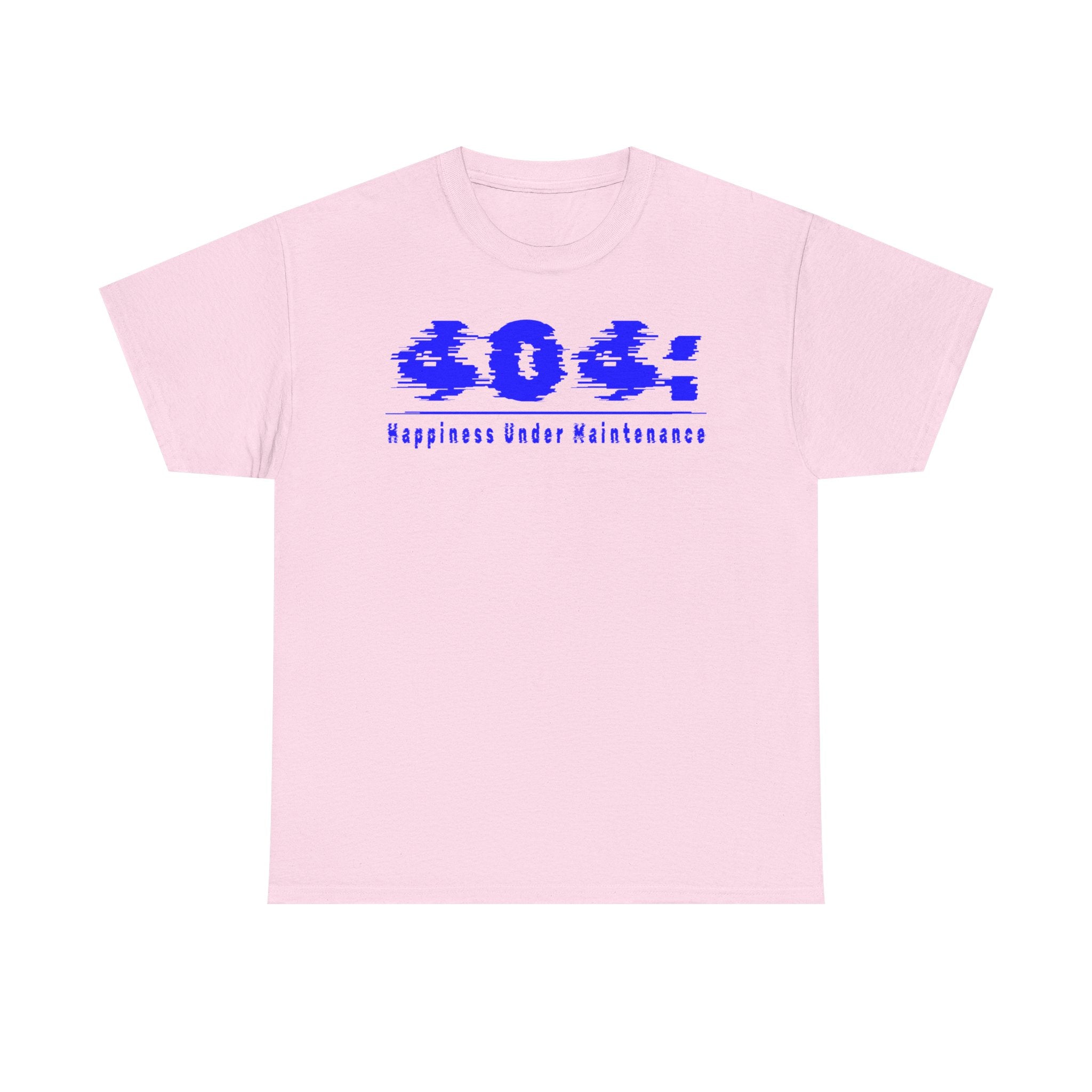 Glitch 404 Tee — "Happiness Under Maintenance" Graphic Shirt
